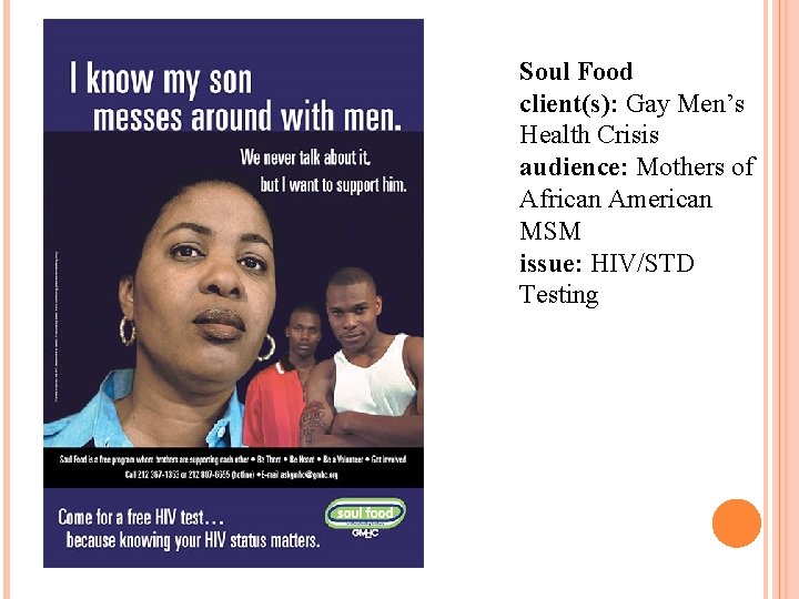 Soul Food client(s): Gay Men’s Health Crisis audience: Mothers of African American MSM issue: