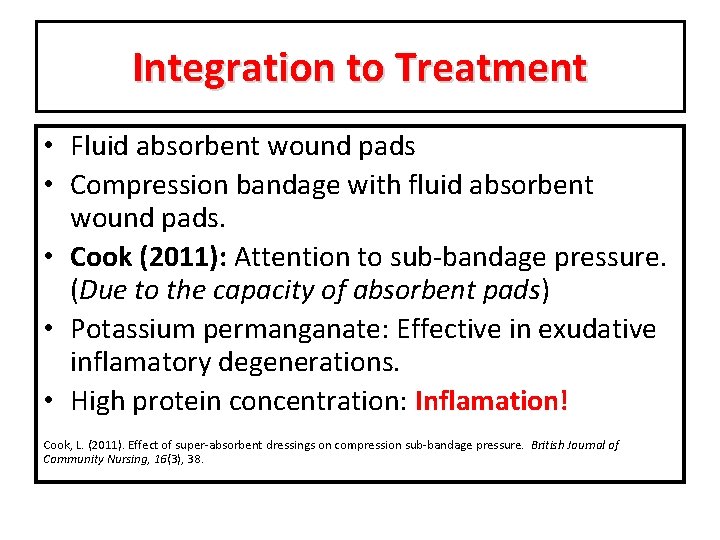 Integration to Treatment • Fluid absorbent wound pads • Compression bandage with fluid absorbent