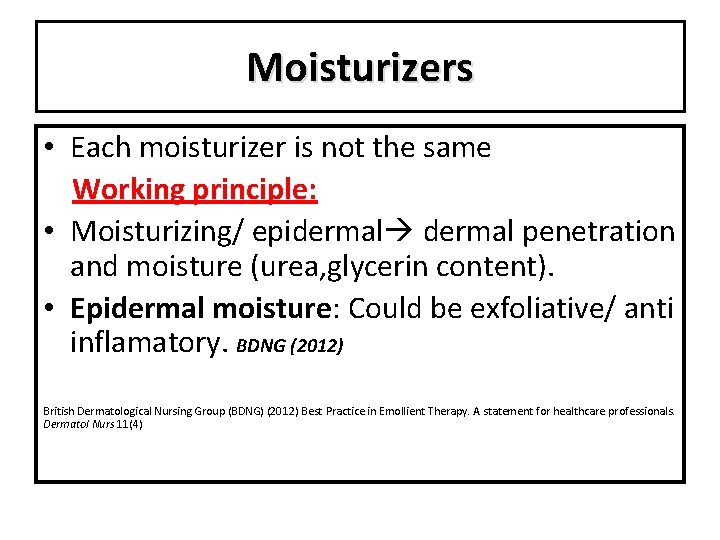 Moisturizers • Each moisturizer is not the same Working principle: • Moisturizing/ epidermal penetration