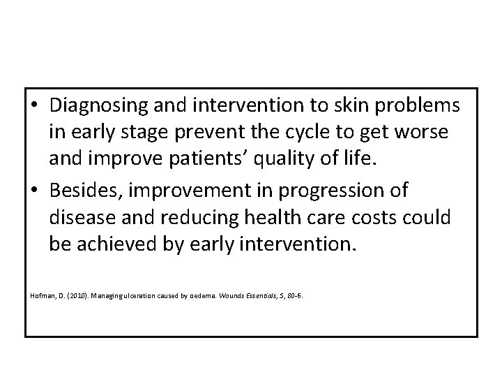  • Diagnosing and intervention to skin problems in early stage prevent the cycle