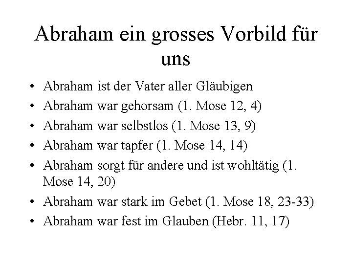 Abraham ein grosses Vorbild für uns • • • Abraham ist der Vater aller