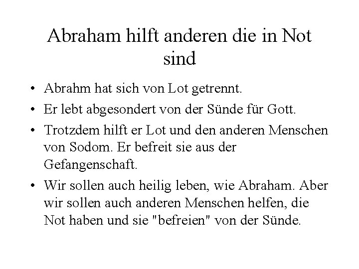 Abraham hilft anderen die in Not sind • Abrahm hat sich von Lot getrennt.