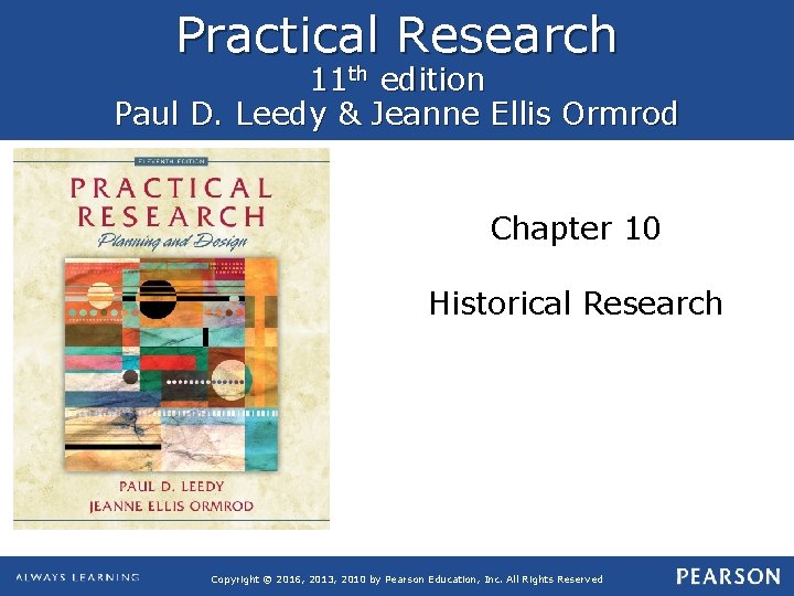 Practical Research 11 th edition Paul D. Leedy & Jeanne Ellis Ormrod Chapter 10