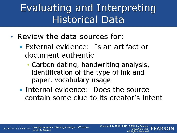 Evaluating and Interpreting Historical Data • Review the data sources for: § External evidence: