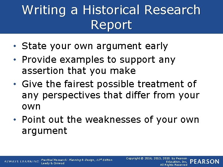 Writing a Historical Research Report • State your own argument early • Provide examples