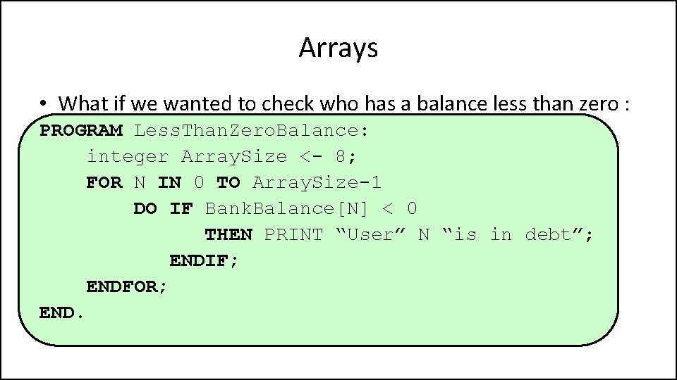 Arrays • What if we wanted to check who has a balance less than