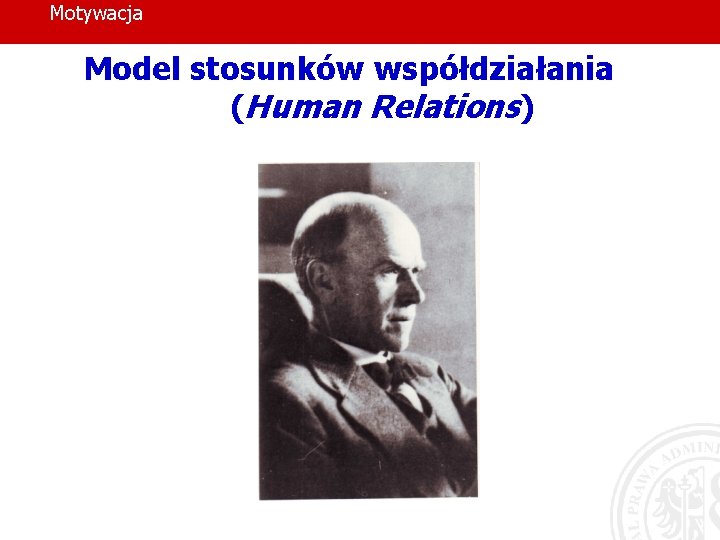 Motywacja Model stosunków współdziałania (Human Relations) 