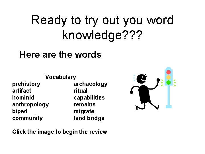 Ready to try out you word knowledge? ? ? Here are the words Vocabulary