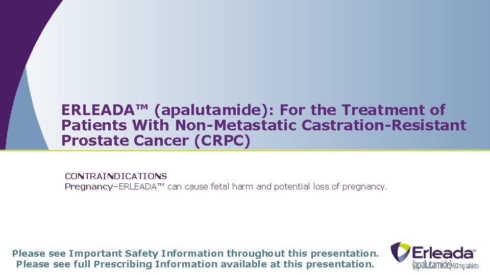 ERLEADA™ (apalutamide): For the Treatment of Patients With Non-Metastatic Castration-Resistant Prostate Cancer (CRPC) CONTRAINDICATIONS