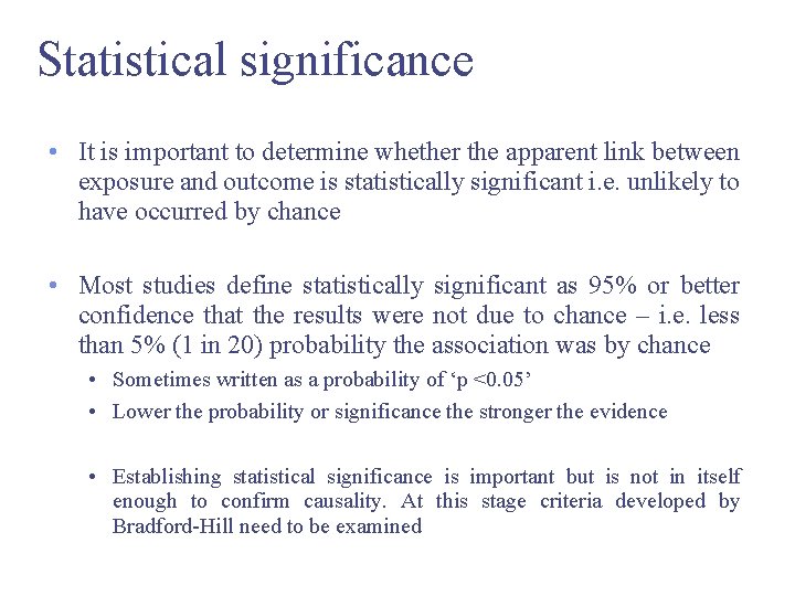 Statistical significance • It is important to determine whether the apparent link between exposure