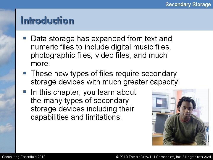 Secondary Storage § Data storage has expanded from text and numeric files to include