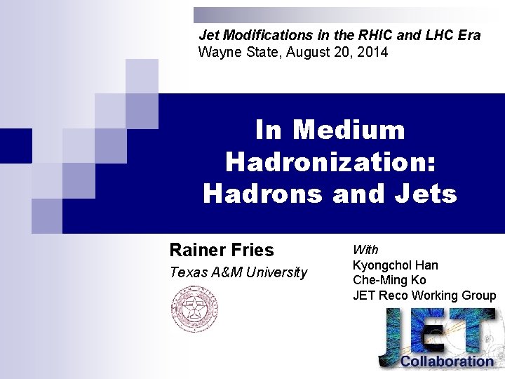 Jet Modifications in the RHIC and LHC Era Wayne State, August 20, 2014 In