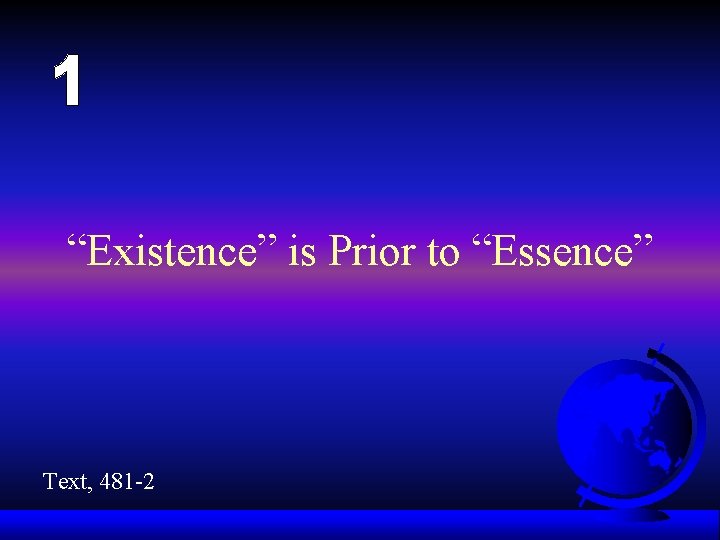 “Existence” is Prior to “Essence” Text, 481 -2 