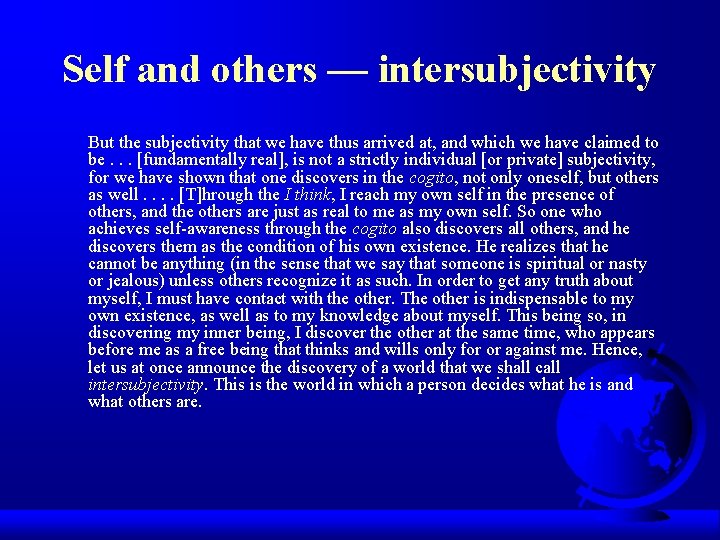 Self and others — intersubjectivity But the subjectivity that we have thus arrived at,