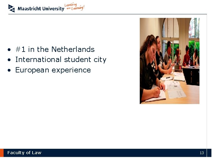  • #1 in the Netherlands • International student city • European experience Faculty