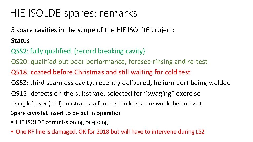 HIE ISOLDE spares: remarks 5 spare cavities in the scope of the HIE ISOLDE