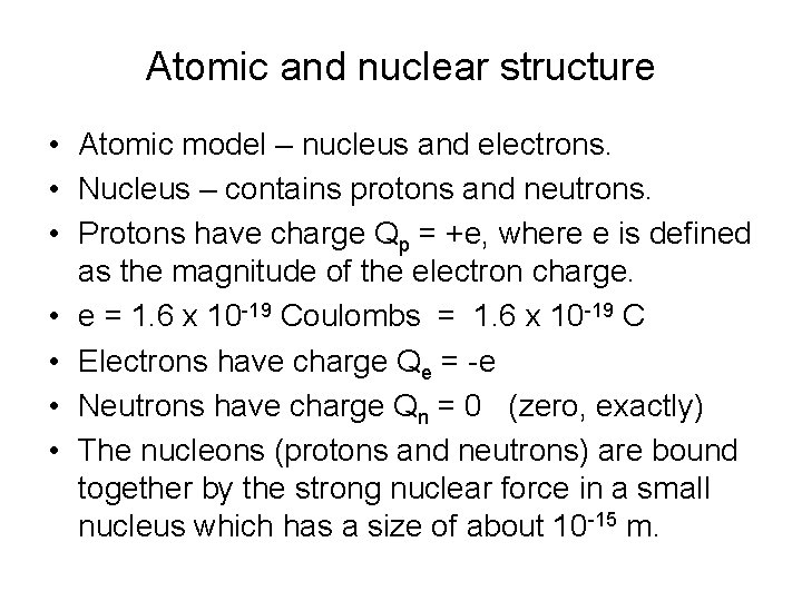 Atomic and nuclear structure • Atomic model – nucleus and electrons. • Nucleus – Atomic and nuclear structure • Atomic model – nucleus and electrons. • Nucleus –