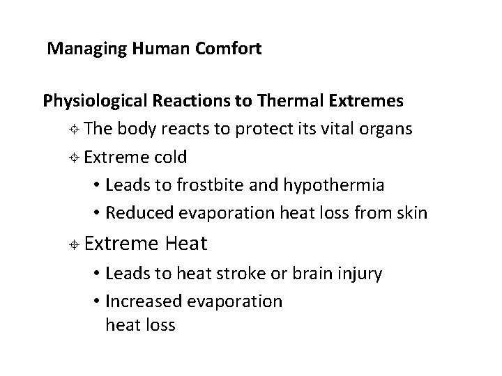 Managing Human Comfort Physiological Reactions to Thermal Extremes ± The body reacts to protect
