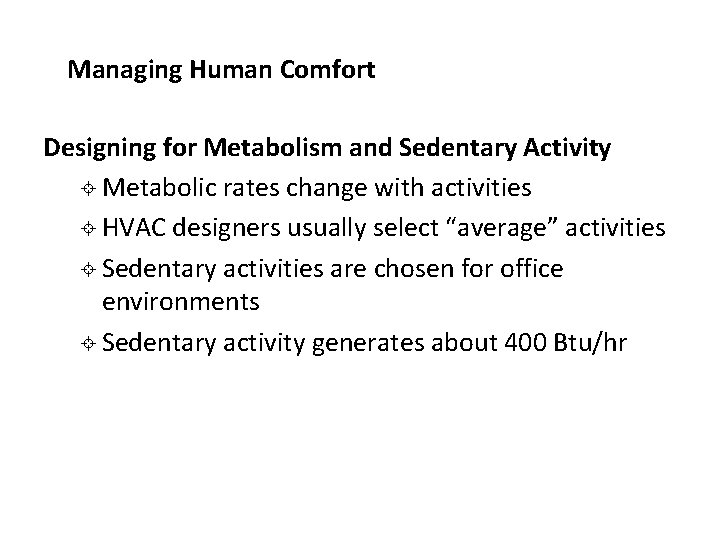 Managing Human Comfort Designing for Metabolism and Sedentary Activity ± Metabolic rates change with