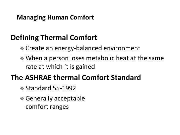 Managing Human Comfort Defining Thermal Comfort Create an energy-balanced environment ± When a person