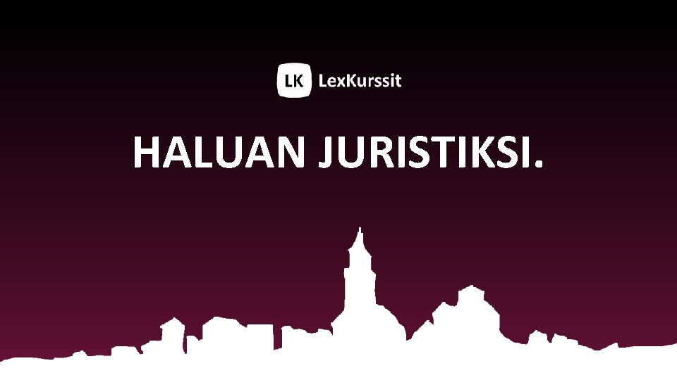 HALUAN JURISTIKSI. 