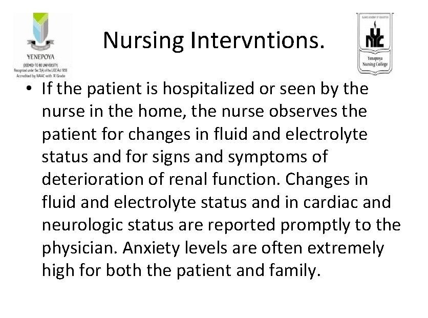 Nursing Intervntions. • If the patient is hospitalized or seen by the nurse in Nursing Intervntions. • If the patient is hospitalized or seen by the nurse in