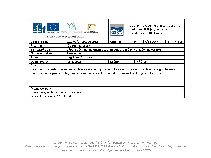 Obchodní akademie a Střední odborná škola, gen. F. Fajtla, Louny, p. o. Osvoboditelů 380,