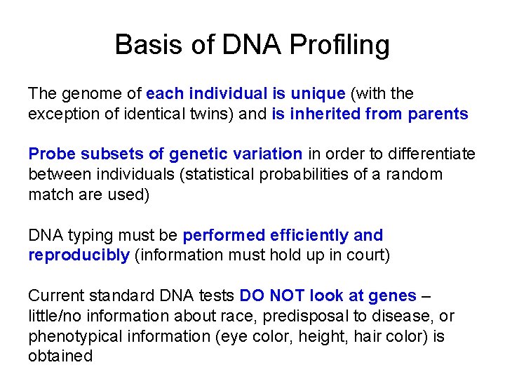 Basis of DNA Profiling The genome of each individual is unique (with the exception