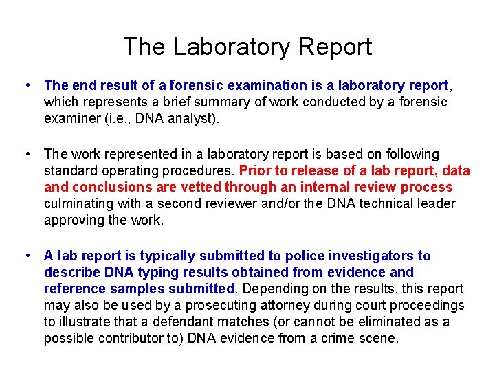 The Laboratory Report • The end result of a forensic examination is a laboratory