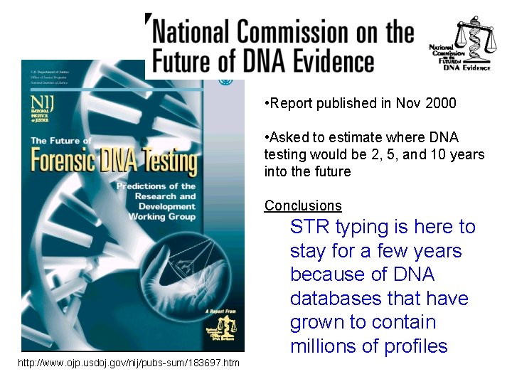 The Future of Forensic DNA Testing • Report published in Nov 2000 • Asked