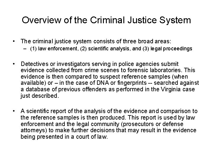 Overview of the Criminal Justice System • The criminal justice system consists of three