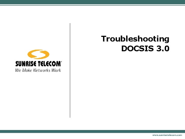 Troubleshooting DOCSIS 3. 0 