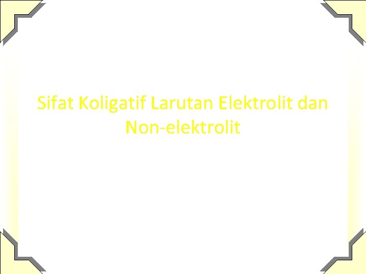 Sifat Koligatif Larutan Elektrolit dan Non-elektrolit 