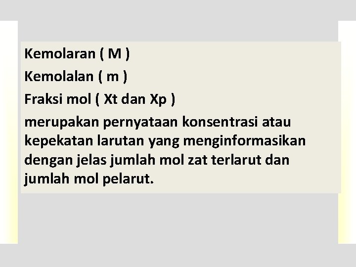 Kemolaran ( M ) Kemolalan ( m ) Fraksi mol ( Xt dan Xp