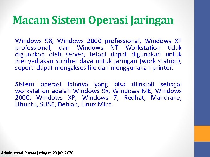 Macam Sistem Operasi Jaringan Windows 98, Windows 2000 professional, Windows XP professional, dan Windows