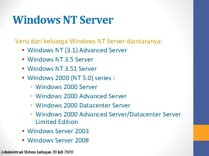 Windows NT Server Versi dari keluarga Windows NT Server diantaranya: • Windows NT (3.