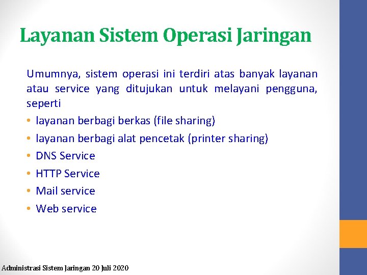 Layanan Sistem Operasi Jaringan Umumnya, sistem operasi ini terdiri atas banyak layanan atau service