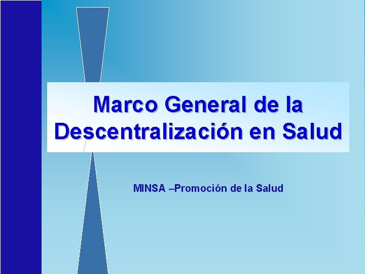 Marco General de la Descentralización en Salud MINSA –Promoción de la Salud 