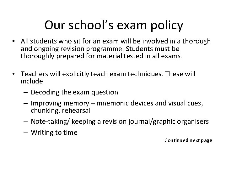  Our school’s exam policy • All students who sit for an exam will