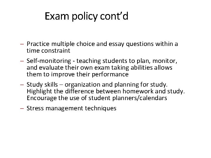 Exam policy cont’d – Practice multiple choice and essay questions within a time constraint