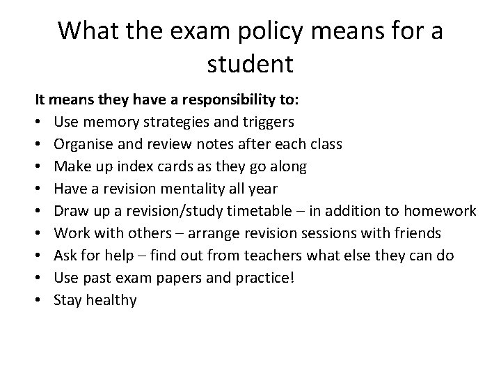 What the exam policy means for a student It means they have a responsibility