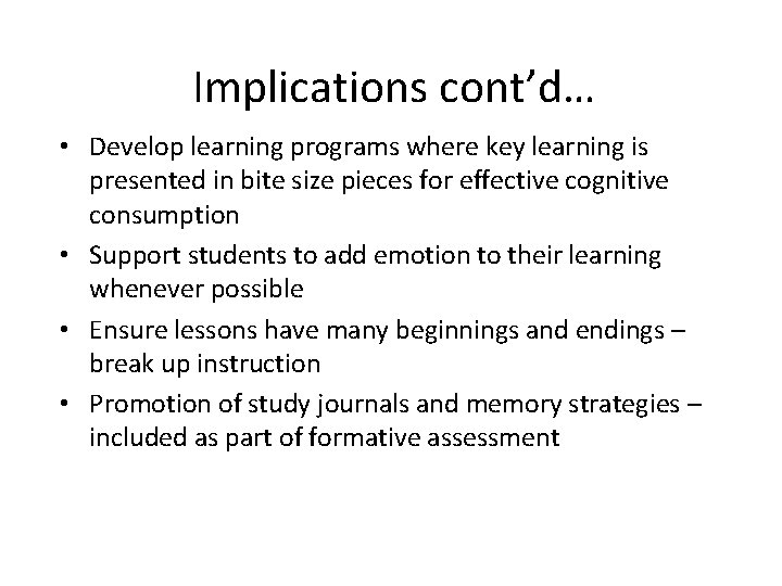 Implications cont’d… • Develop learning programs where key learning is presented in bite size