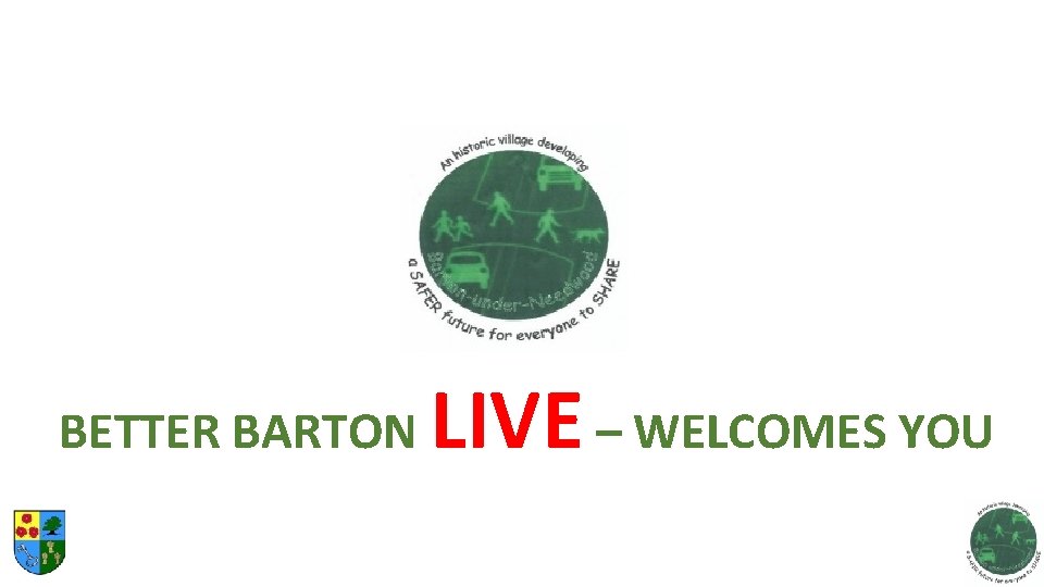 BETTER BARTON LIVE – WELCOMES YOU 