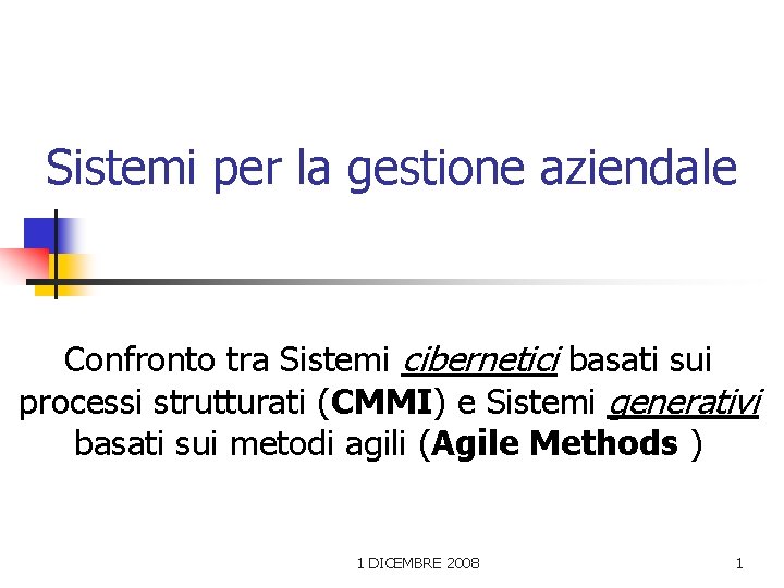 Sistemi per la gestione aziendale Confronto tra Sistemi cibernetici basati sui processi strutturati (CMMI)