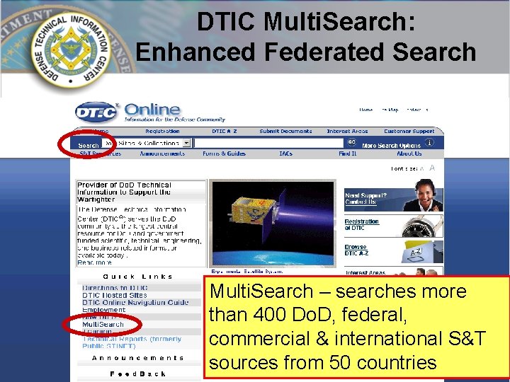 DTIC Multi. Search: Enhanced Federated Search Multi. Search – searches more than 400 Do.