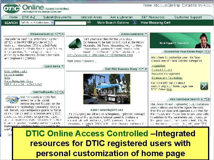 DTIC Online Access Controlled –Integrated resources for DTIC registered users with personal customization of