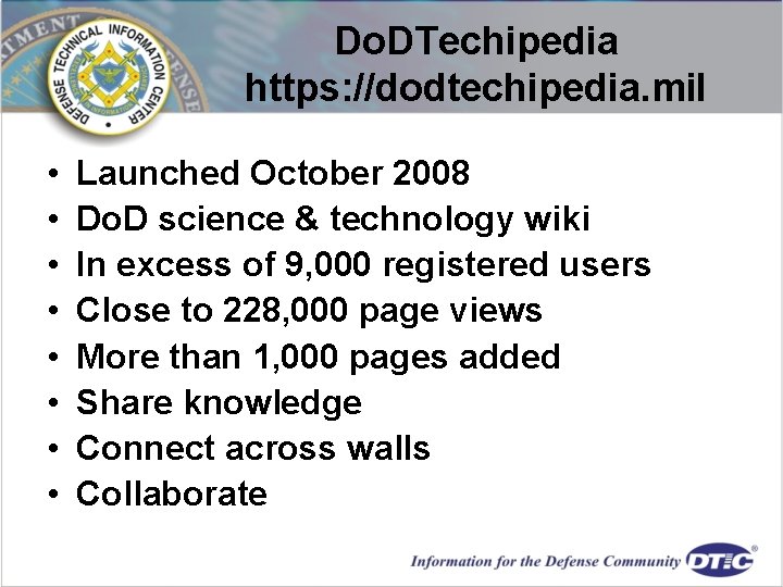 Do. DTechipedia https: //dodtechipedia. mil • • Launched October 2008 Do. D science & Do. DTechipedia https: //dodtechipedia. mil • • Launched October 2008 Do. D science &