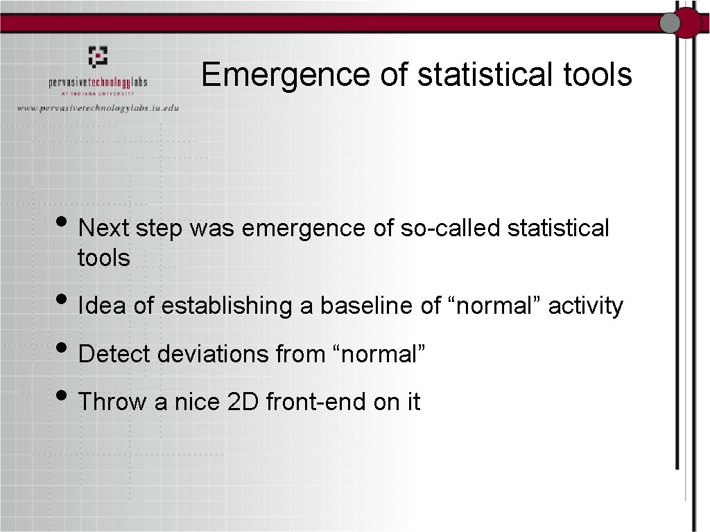 Emergence of statistical tools • Next step was emergence of so-called statistical tools •