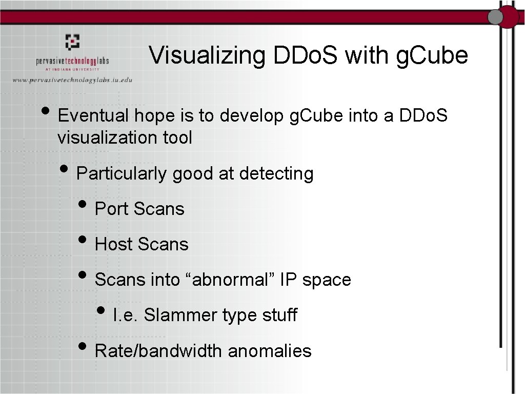 Visualizing DDo. S with g. Cube • Eventual hope is to develop g. Cube