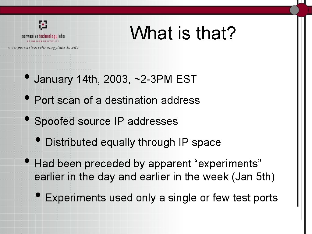 What is that? • January 14 th, 2003, ~2 -3 PM EST • Port